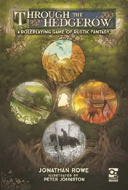 Through the Hedgerow: A Roleplaying Game of Rustic Fantasy by Jonathan Rowe