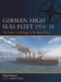German High Seas Fleet 1914-18: The Kaiser's Challenge to the Royal Navy by Angus Konstam