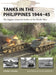 Tanks in the Philippines 1941-45: The Biggest Armored Clashes of the Pacific War by Steven J. Zaloga