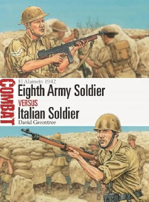 Eighth Army Soldier Vs Italian Soldier: El Alamein 1942 by David Greentree