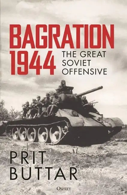 Bagration 1944: The Great Soviet Offensive by Prit Buttar