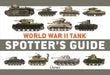 World War II Tank Spotter's Guide by Chris McNab