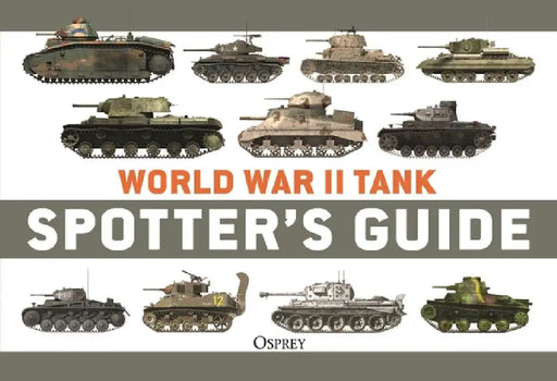 World War II Tank Spotter's Guide by Chris McNab