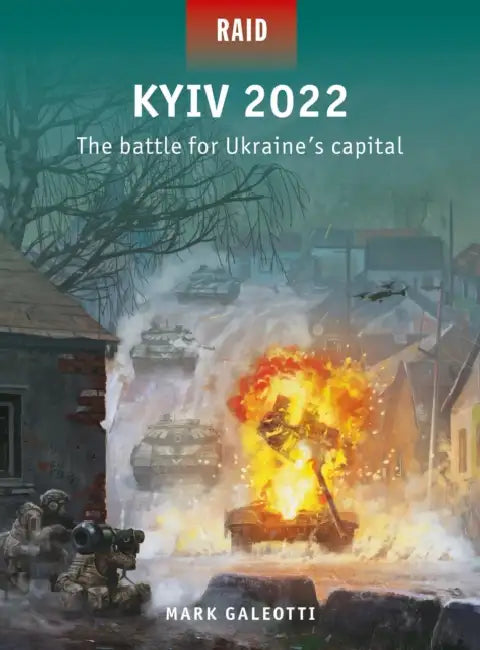 Kyiv 2022: The Battle for Ukraine's Capital by Mark Galeotti, Edouard A. Groult, Robert McSweeney