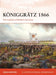Königgrätz 1866: The Creation of Modern Germany by Angus Konstam, Manuel Krommenacker