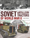 Soviet Artillery Tractors of World War II by James Kinnear