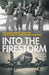Into the Firestorm: The Allied Heroes Who Flew World War II's Most Daring Missions by Scott McGaugh
