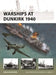 Warships at Dunkirk 1940 by Angus Konstam, Edouard A. Groult