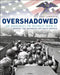 Overshadowed: US Marines in World War II: Europe, the Caribbean, and South America by Isaac Lamberth