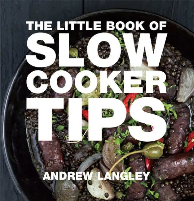 The Little Book of Slow Cooker Tips by Andrew Langley