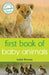 First Book of Baby Animals by Isabel Thomas