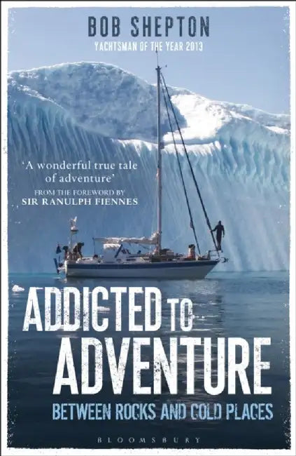 Addicted to Adventure by Revd Bob Shepton