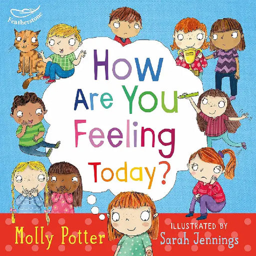 How Are You Feeling Today? by Molly Potter