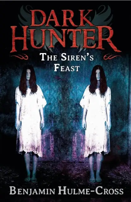 The Sirens' Feast (Dark Hunter 11) by Benjamin Hulme-Cross