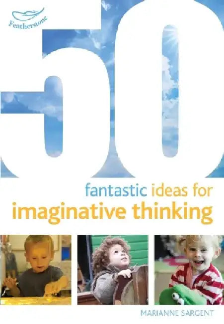 50 Fantastic Ideas for Imaginative Thinking by U. Becker