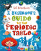 A Beginner's Guide to the Periodic Table by Gill (Author) Arbuthnott