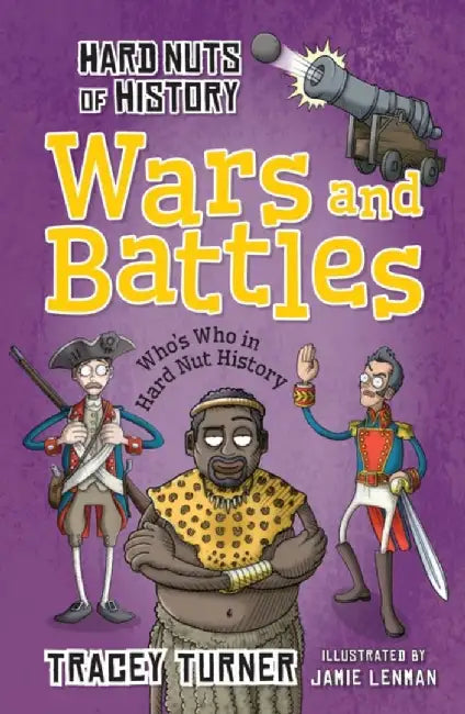 Hard Nuts of History: Wars and Battles by Tracey Turner