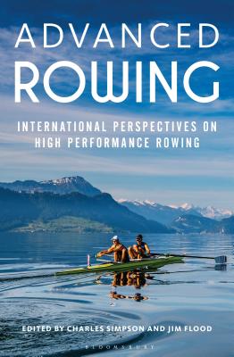 Advanced Rowing: International Perspectives on High Performance Rowing by Charles Simpson