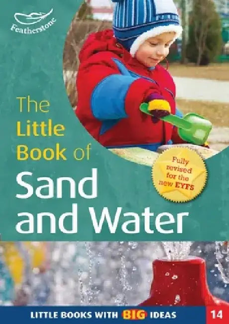 The Little Book of Sand and Water by Sally Featherstone