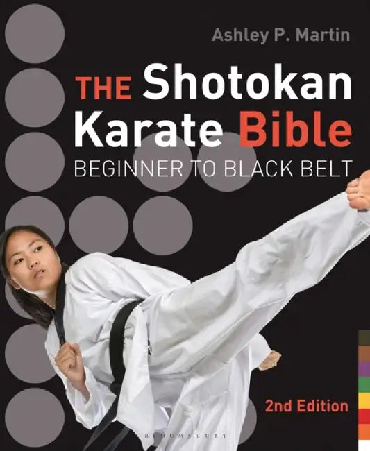 The Shotokan Karate Bible 2nd edition by Ashley P. Martin