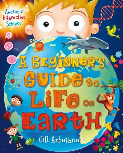 A Beginner's Guide to Life on Earth by Gill (Author) Arbuthnott