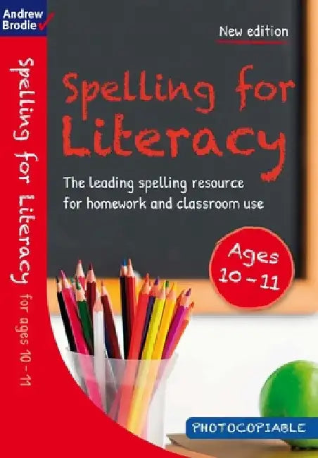 Spelling for Literacy for ages 10-11 by Andrew Brodie