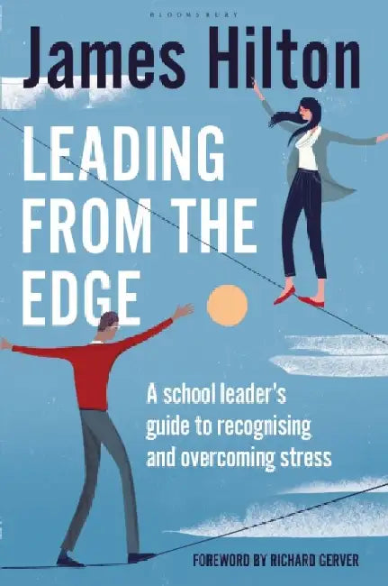 Leading from the Edge by James (Author, Conference Speaker and Former Headteacher, UK) Hilton