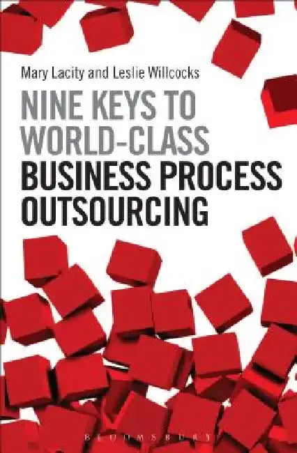 Nine Keys to World-Class Business Process Outsourcing by Mary Lacity