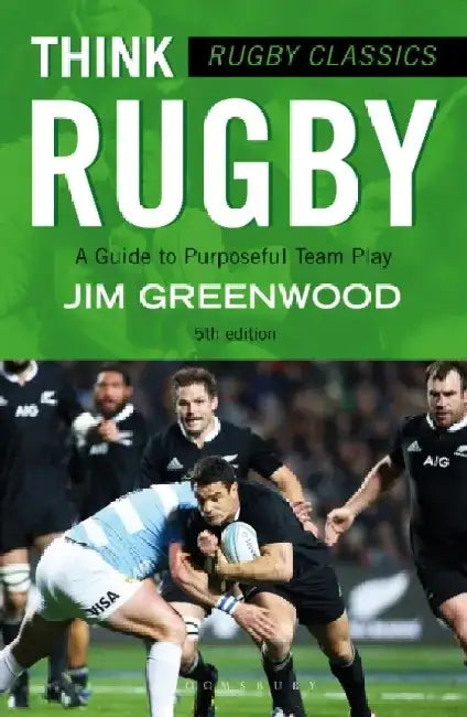 Rugby Classics: Think Rugby: A Guide to Purposeful Team Play by Jim Greenwood
