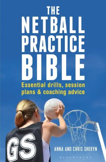 The Netball Practice Bible by Anna Sheryn