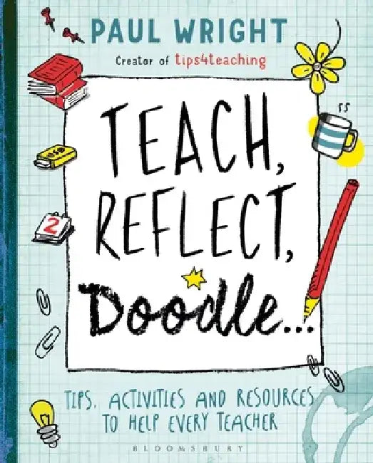 Teach, Reflect, Doodle... by Paul Wright