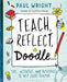 Teach, Reflect, Doodle... by Paul Wright