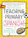 Bloomsbury Curriculum Basics: Teaching Primary Spanish by Dr. Amanda Barton