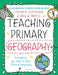 Bloomsbury Curriculum Basics: Teaching Primary Geography by Dr Stephen (Canterbury Christ Church University, UK) Scoffham