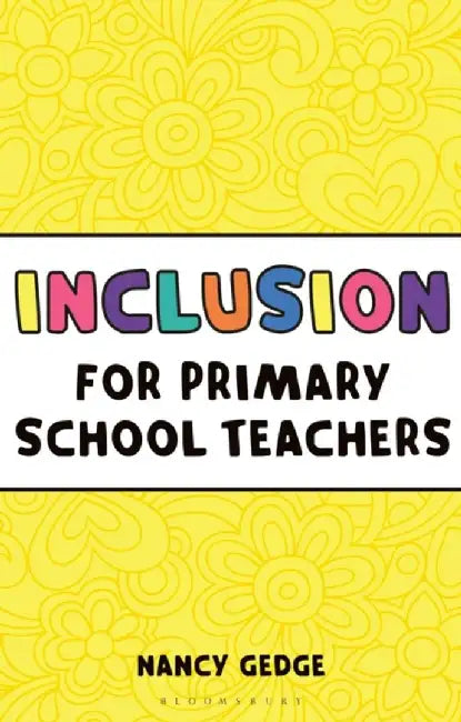 Inclusion for Primary School Teachers by Nancy Gedge