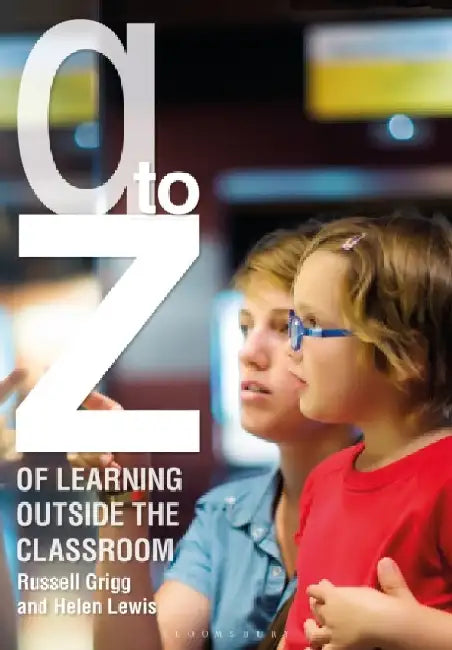 A-Z of Learning Outside the Classroom by Helen Lewis