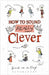 How to Sound Really Clever by Hubert van den Bergh
