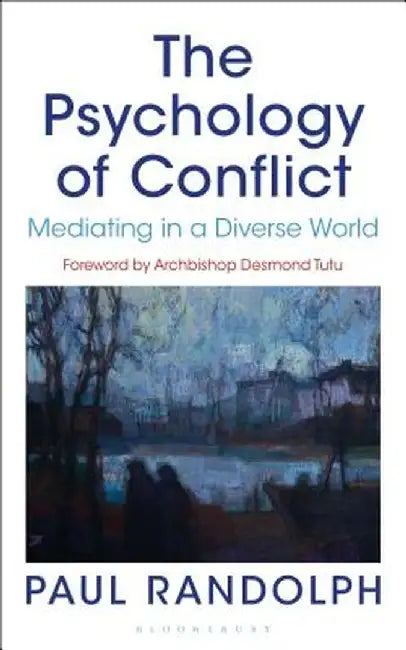 The Psychology of Conflict: Mediating in a Diverse World by Paul Randolph