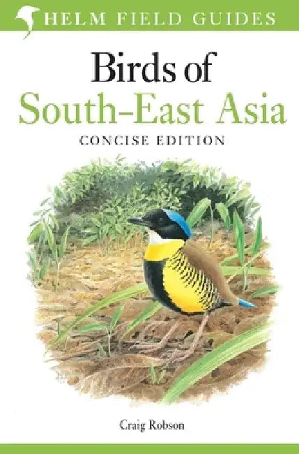 Field Guide to Birds of South-East Asia by Craig Robson