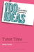 100 Ideas for Secondary Teachers: Tutor Time by Molly Potter