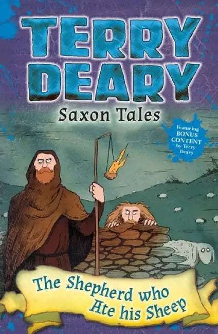 Saxon Tales: The Shepherd Who Ate His Sheep by Terry Deary