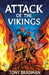 Attack of the Vikings by Tony Bradman