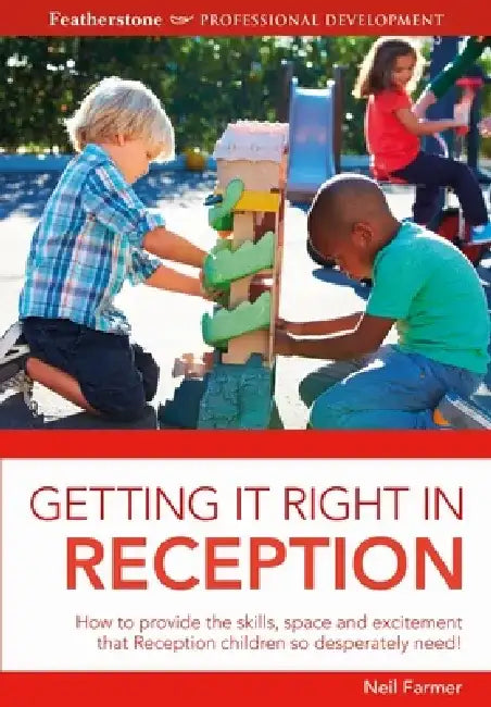 Getting it Right in Reception by Neil Farmer