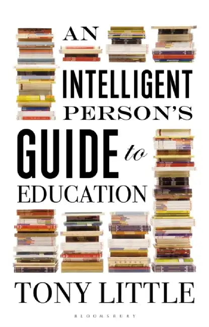 An Intelligent Person’s Guide to Education by Tony Little