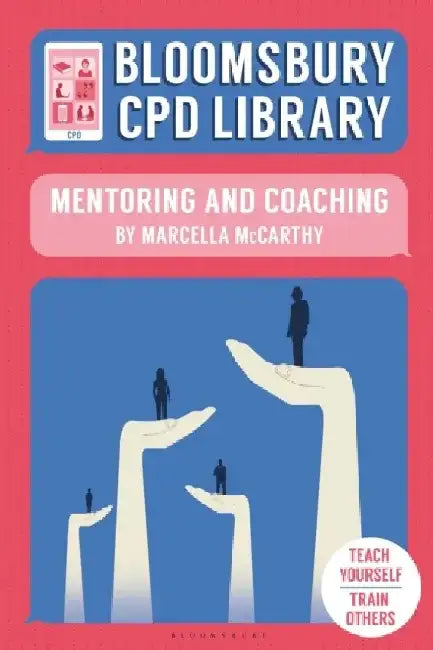 Bloomsbury CPD Library: Mentoring and Coaching by Elizabeth Adamson