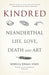 Kindred: 300,000 Years of Neanderthal Life and Afterlife by Sykes, Rebecca Wragg