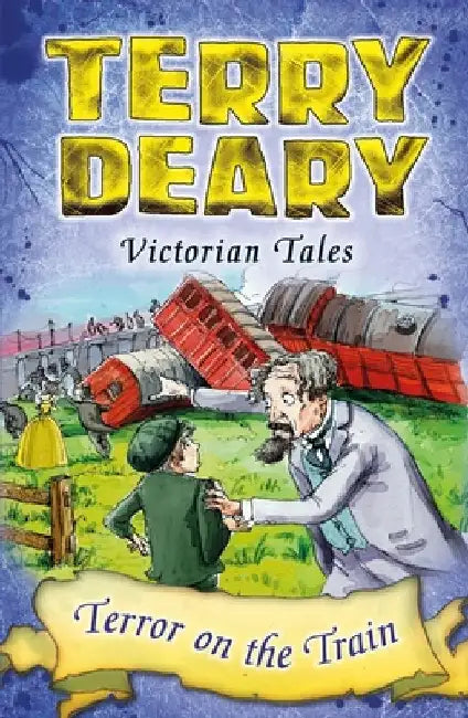 Victorian Tales: Terror on the Train by Terry Deary