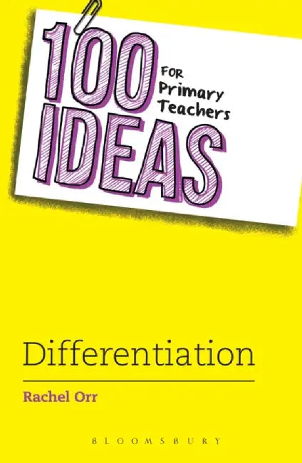 100 Ideas for Primary Teachers: Differentiation by Rachel Orr