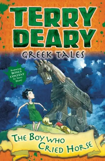 Greek Tales: The Boy Who Cried Horse by Terry Deary