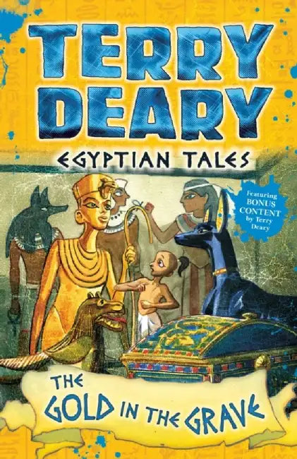 Egyptian Tales: The Gold in the Grave by Terry Deary
